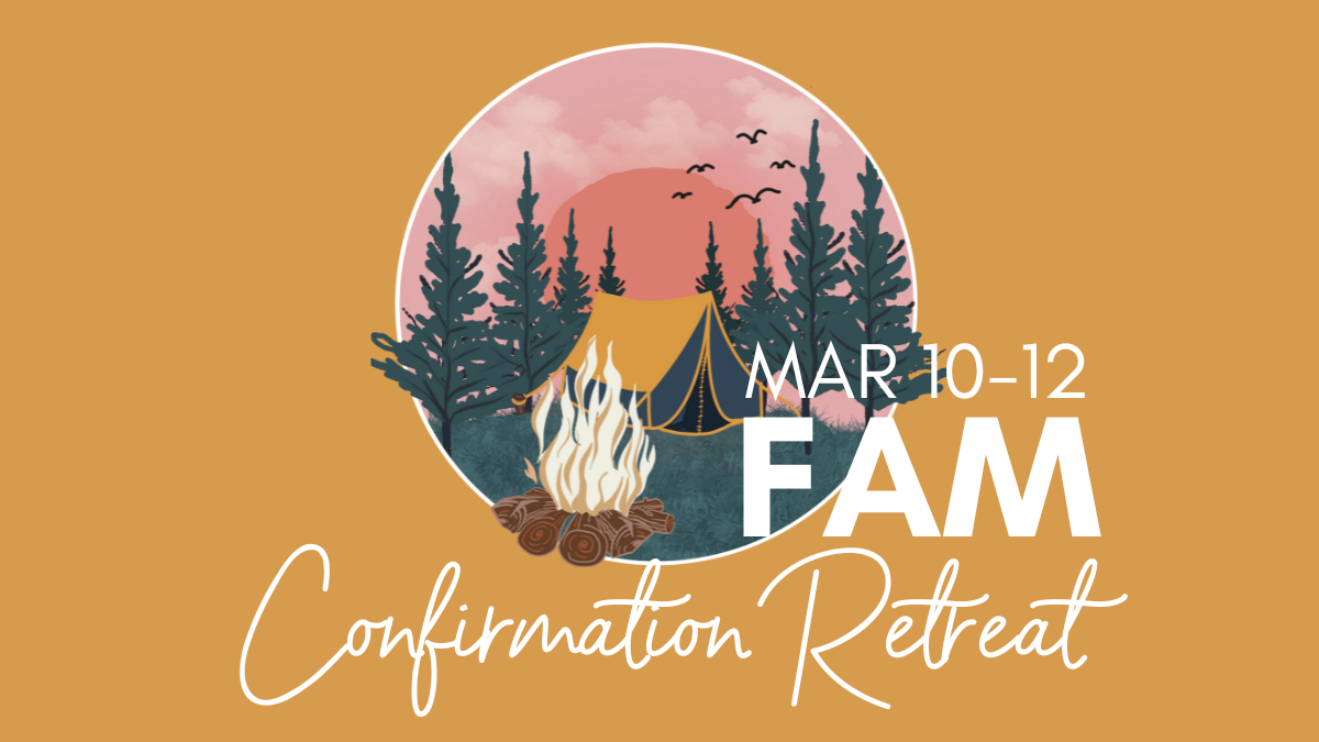 FAM Confirmation Retreat Trinity Lutheran Church